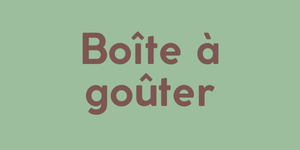 Boîte à goûter